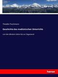 Puschmann |  Geschichte des medizinischen Unterrichts | Buch |  Sack Fachmedien