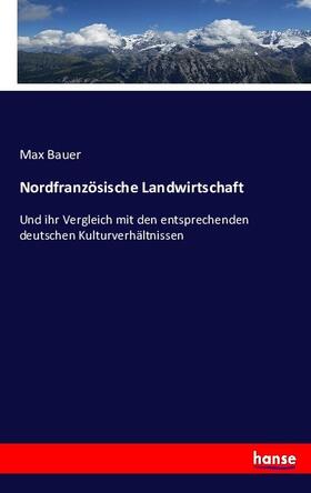 Bauer |  Nordfranzösische Landwirtschaft | Buch |  Sack Fachmedien