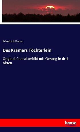 Kaiser |  Des Krämers Töchterlein | Buch |  Sack Fachmedien
