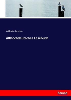 Braune |  Althochdeutsches Lesebuch | Buch |  Sack Fachmedien