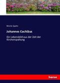 Spahn |  Johannes Cochläus | Buch |  Sack Fachmedien