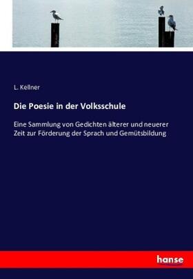 Kellner |  Die Poesie in der Volksschule | Buch |  Sack Fachmedien