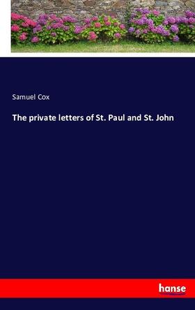 Cox |  The private letters of St. Paul and St. John | Buch |  Sack Fachmedien