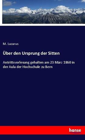 Lazarus |  Über den Ursprung der Sitten | Buch |  Sack Fachmedien