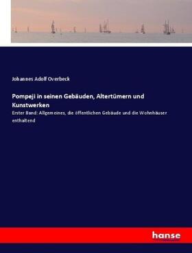Overbeck |  Pompeji in seinen Gebäuden, Altertümern und Kunstwerken | Buch |  Sack Fachmedien
