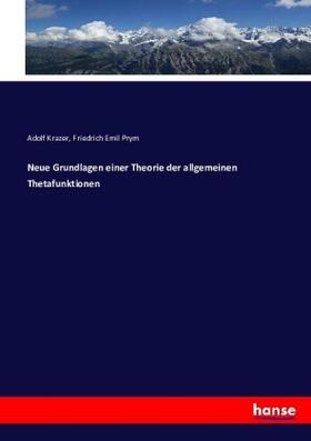 Krazer / Prym |  Neue Grundlagen einer Theorie der allgemeinen Thetafunktionen | Buch |  Sack Fachmedien