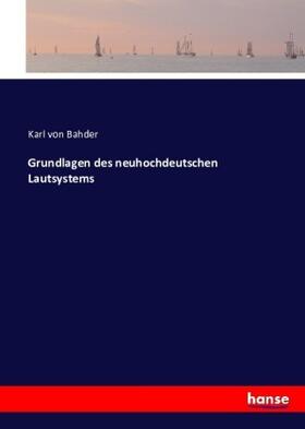 Bahder |  Grundlagen des neuhochdeutschen Lautsystems | Buch |  Sack Fachmedien