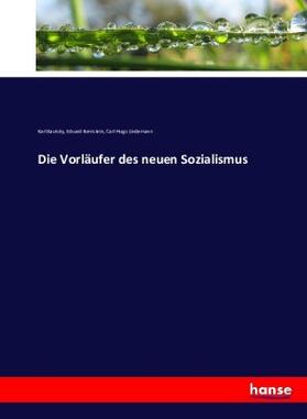 Kautsky / Bernstein / Lindemann | Die Vorläufer des neuen Sozialismus | Buch | 978-3-7436-0426-1 | sack.de