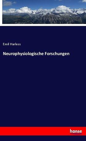 Harless |  Neurophysiologische Forschungen | Buch |  Sack Fachmedien