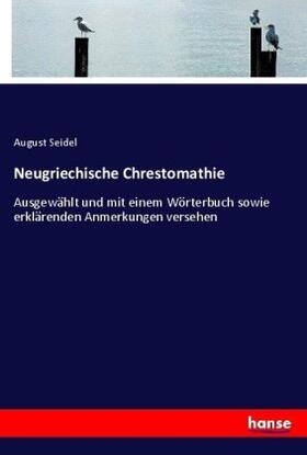 Seidel |  Neugriechische Chrestomathie | Buch |  Sack Fachmedien