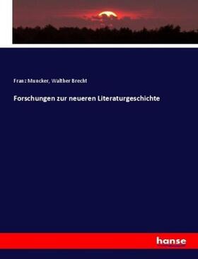 Muncker / Brecht |  Forschungen zur neueren Literaturgeschichte | Buch |  Sack Fachmedien