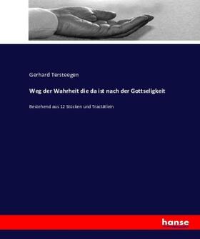 Tersteegen |  Weg der Wahrheit die da ist nach der Gottseligkeit | Buch |  Sack Fachmedien