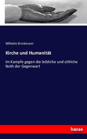 Brinkmann |  Kirche und Humanität | Buch |  Sack Fachmedien