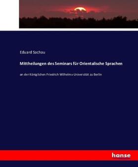 Sachau |  Mittheilungen des Seminars für Orientalische Sprachen | Buch |  Sack Fachmedien