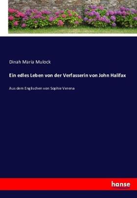 Mulock |  Ein edles Leben von der Verfasserin von John Halifax | Buch |  Sack Fachmedien