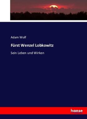 Wolf |  Fürst Wenzel Lobkowitz | Buch |  Sack Fachmedien