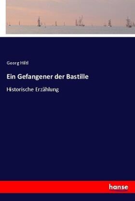 Hiltl |  Ein Gefangener der Bastille | Buch |  Sack Fachmedien