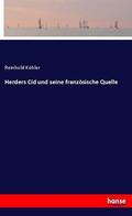 Köhler |  Herders Cid und seine französische Quelle | Buch |  Sack Fachmedien
