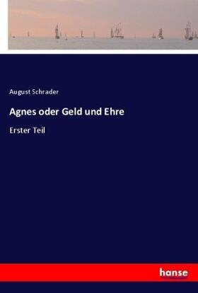 Schrader |  Agnes oder Geld und Ehre | Buch |  Sack Fachmedien