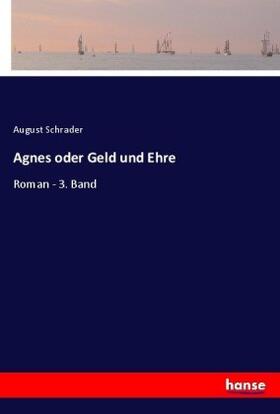 Schrader |  Agnes oder Geld und Ehre | Buch |  Sack Fachmedien