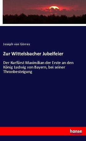 Görres |  Zur Wittelsbacher Jubelfeier | Buch |  Sack Fachmedien