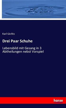 Görlitz |  Drei Paar Schuhe | Buch |  Sack Fachmedien