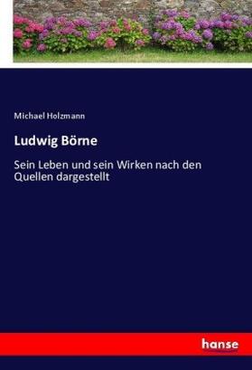 Holzmann |  Ludwig Börne | Buch |  Sack Fachmedien