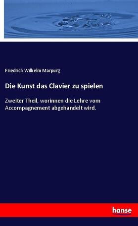 Marpurg |  Die Kunst das Clavier zu spielen | Buch |  Sack Fachmedien