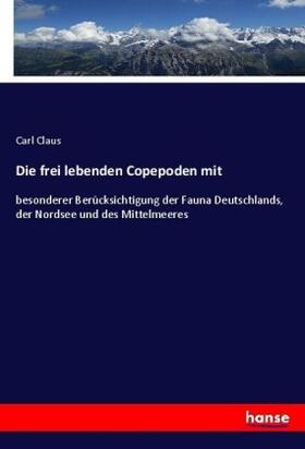 Claus |  Die frei lebenden Copepoden mit | Buch |  Sack Fachmedien