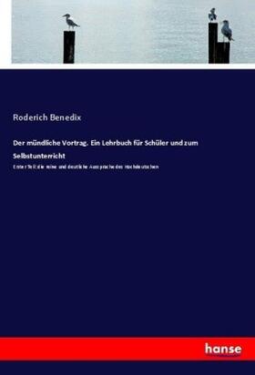Benedix |  Der mündliche Vortrag. Ein Lehrbuch für Schüler und zum Selbstunterricht | Buch |  Sack Fachmedien