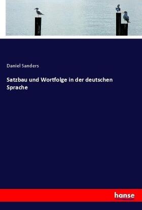 Sanders |  Satzbau und Wortfolge in der deutschen Sprache | Buch |  Sack Fachmedien