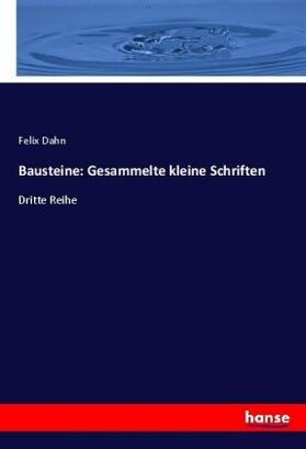 Dahn |  Bausteine: Gesammelte kleine Schriften | Buch |  Sack Fachmedien