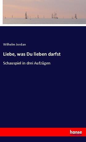 Jordan |  Liebe, was Du lieben darfst | Buch |  Sack Fachmedien