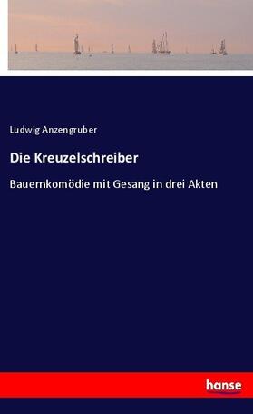Anzengruber |  Die Kreuzelschreiber | Buch |  Sack Fachmedien