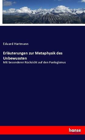 Hartmann |  Erläuterungen zur Metaphysik des Unbewussten | Buch |  Sack Fachmedien