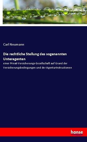 Neumann |  Die rechtliche Stellung des sogenannten Unteragenten | Buch |  Sack Fachmedien