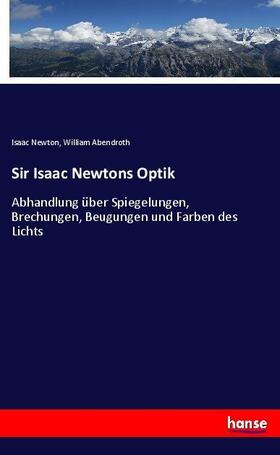 Newton / Abendroth |  Sir Isaac Newtons Optik | Buch |  Sack Fachmedien