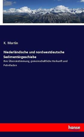 Martin |  Niederländische und nordwestdeutsche Sedimentärgeschiebe | Buch |  Sack Fachmedien