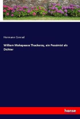 Conrad |  William Makepeace Thackeray, ein Pessimist als Dichter | Buch |  Sack Fachmedien