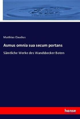 Claudius |  Asmus omnia sua secum portans | Buch |  Sack Fachmedien