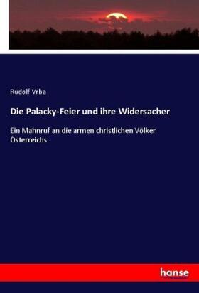 Vrba |  Die Palacky-Feier und ihre Widersacher | Buch |  Sack Fachmedien