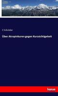 Schröder |  Über Atropinkuren gegen Kurzsichtigekeit | Buch |  Sack Fachmedien
