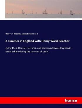 Beecher / Pond |  A summer in England with Henry Ward Beecher | Buch |  Sack Fachmedien