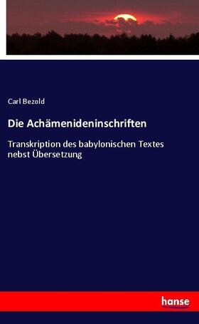 Bezold |  Die Achämenideninschriften | Buch |  Sack Fachmedien