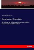 Kaufmann |  Caesarius von Heisterbach | Buch |  Sack Fachmedien