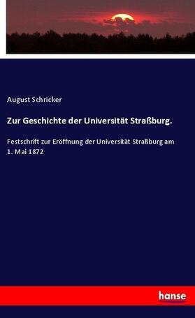 Schricker |  Zur Geschichte der Universität Straßburg. | Buch |  Sack Fachmedien