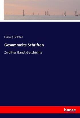Rellstab | Gesammelte Schriften | Buch | 978-3-7436-6365-7 | www.sack.de