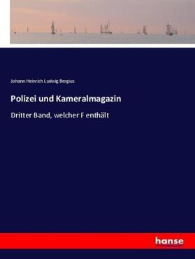 Bergius |  Polizei und Kameralmagazin | Buch |  Sack Fachmedien