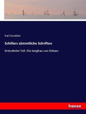 Goedeke |  Schillers sämmtliche Schriften | Buch |  Sack Fachmedien