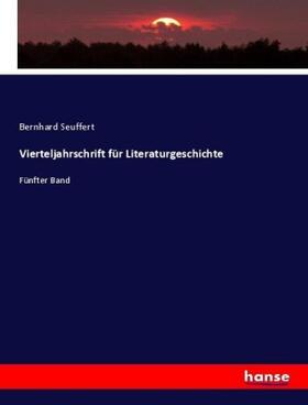 Seuffert |  Vierteljahrschrift für Literaturgeschichte | Buch |  Sack Fachmedien